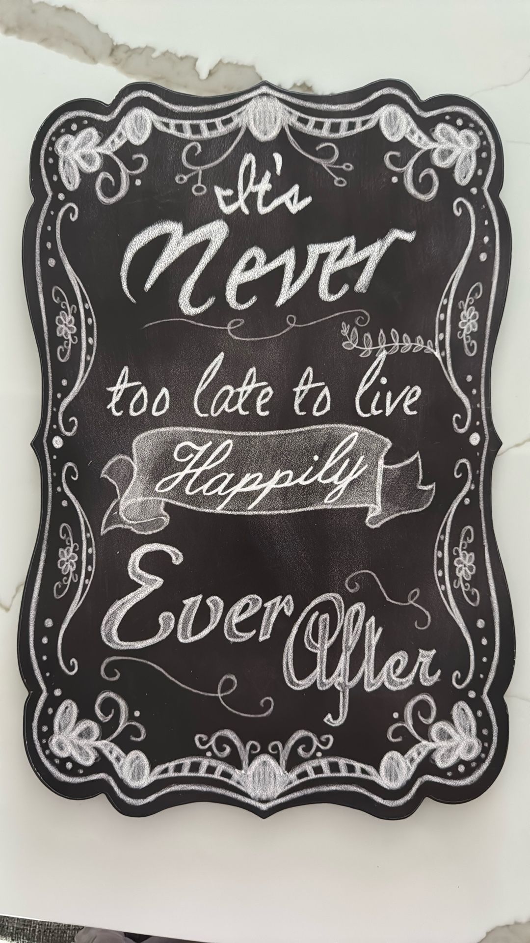 Wedding Sign Decoration Black & White > It’s Never Too Late To Live Happily Ever After