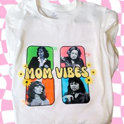 Mom Vibes T Shirts 