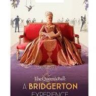 🐝  “The Queen's Ball: A Bridgerton Experience”