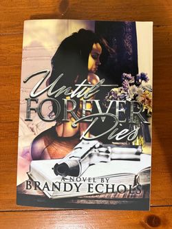 Until Forever Dies by Brandy Echols Paperback Novel