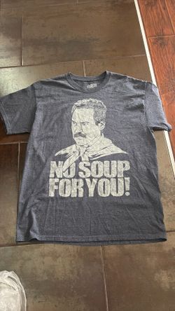 Shirt  Seinfeld, no soup for you