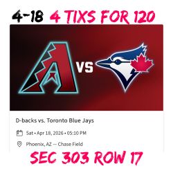 Arizona Diamondbacks Vs Toronto Blue Jays 4 Tixs For 120