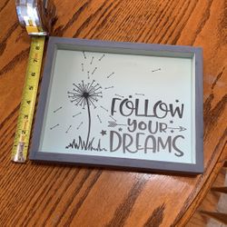 Follow Your Dreams Sign