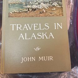 Slice Of History. Travels In Alaska. John Muir. First Edition 1915.