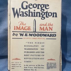 George Washington, The Image and the Man : W.E. Woodward, 1929 6th Print HCDJ