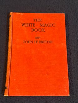 Antique 1920’s The White Magic Book by Mrs. John Le Breton
