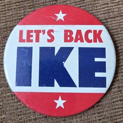 LET’S BACK IKE  3" Political Button Pin!!!