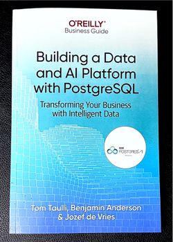 📘 O’Reily Book: Building a Data and AI Platform with PostgreSQL (brand new)
