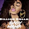 BILLION DOLLAR BABY MAMA