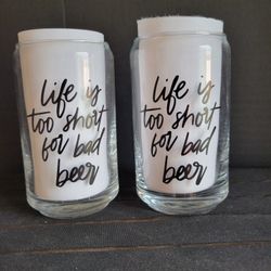 Pair Of 4.5" Tall Clear Glass Beer Glasses "Life Is Too Short For Bad Beer" 