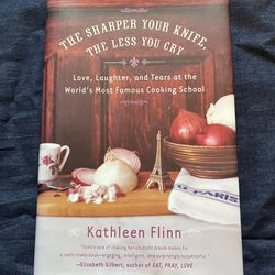 The Sharper Your Knife The Less You Cry By Kathleen Flinn