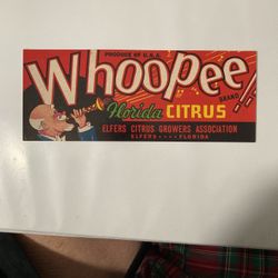 Vintage Original Whoopee Florida citrus crate label