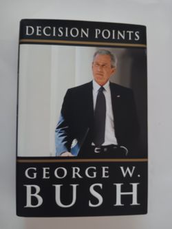 George W. Bush - Decision Points