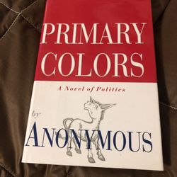 Primary Colors: A Novel of Politics by Anonymous (hardcover)