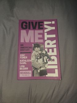 Give Me Liberty! Vol.2 E. Foner, K. DuVal, L. McGirr