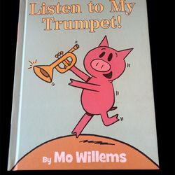 Listen to My Trumpet! Elephant & Piggie Picture Book Hardcover by Mo Willems