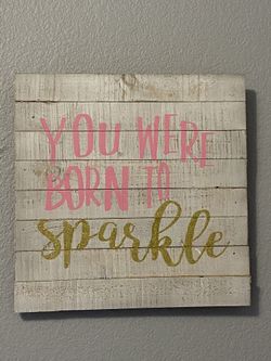You were born to sparkle sign