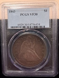 SCARCE 1843 P SEATED LIBERTY 🗽 DOLLAR** PCGS VF30**ONLY 165K MINTED**PRICE 💯 FIRM!!
