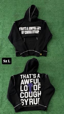 That’s A Awful Lotta Cough Syrup Hoodie