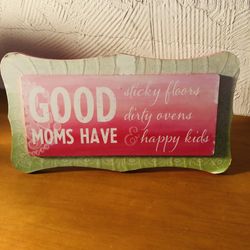 Good Moms light green and pink wooden sign /decoration with a cute a (and TRUE) saying 8.5”x5”