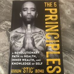 The 5 Principles: A Revolutionary Path to Health, Inner Wealth, and Knowledge