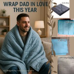 WEIGHTED BLANKET for Dad This Year!?!