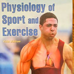 Physiology Of Sport And Exercise Science - College Textbook