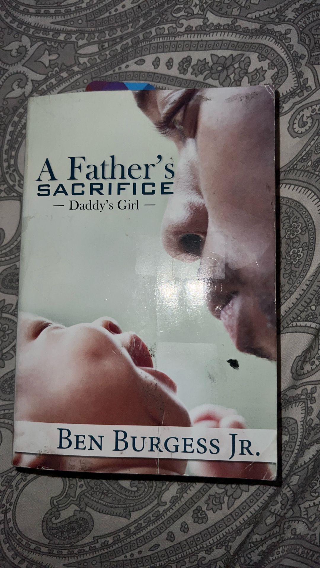 A Father’s Sacrifice -Daddy’s Girl- By Ben Burgess Jr.