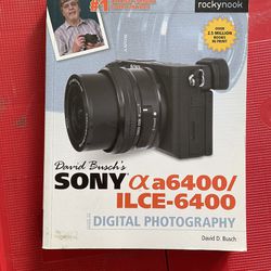 David’s Bush’s Sony a6400/ILCE-6400 A Guide To Digital Photography
