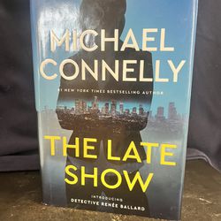 The Late Show by Michael Connelly (2017, Hardcover)