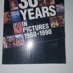30 Years In Pictures 1960 Thru 1990 Book