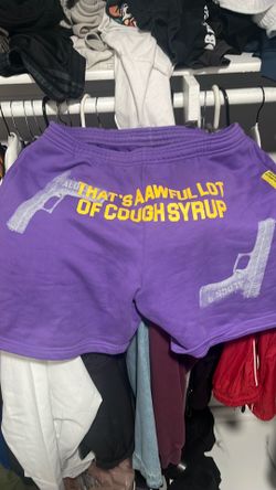 Shorts , too much cough syrup