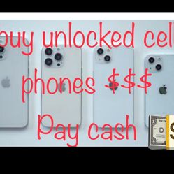 I buy unlocked iPhones and Samsungs. Pay Cash 