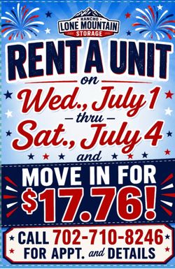 Unbelievable $17.76 Storage Move-In Special , July 1-4, call now to reserve! !