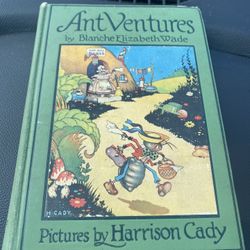 an antique children's book called "Ant Ventures"