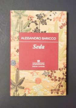 Seda, Por Alessandro Baricco Edición Limitada 1997 En Español - Seda -Written In Spanish Limited Edition