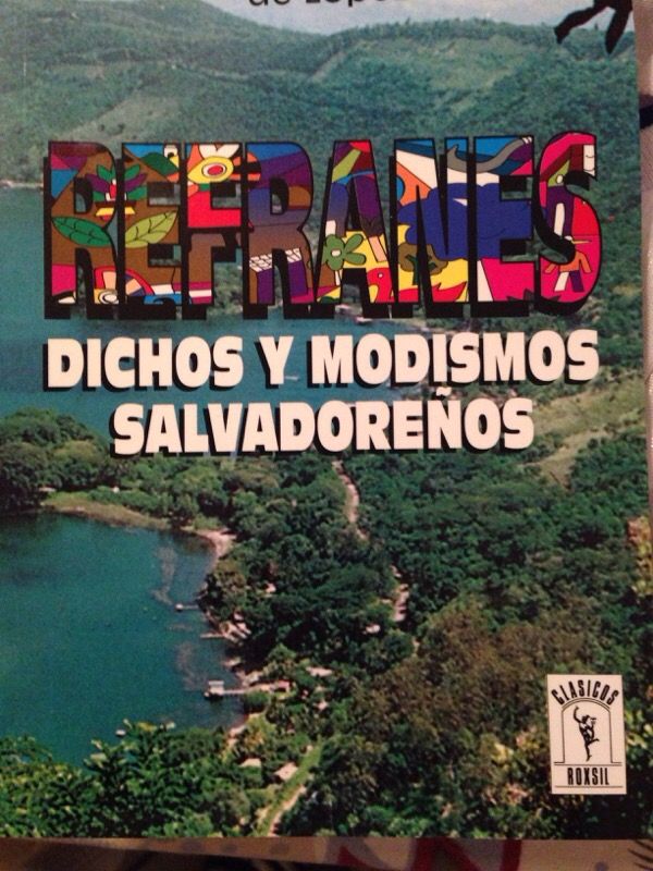 Refranes y Dichos SalvadoreƱos Book - Libro de El Salvador