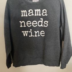 Mama Needs Wine Sweatshirt XL