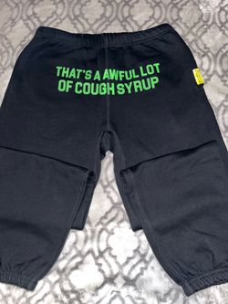 Awful lot of cough syrup cuffed sweat pants