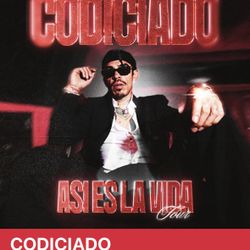 Codiciado Tickets - Asi Es La Vida Tour 