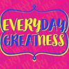 Everyday Greatness