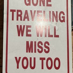Gone Traveling Sign