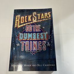 Rock Stars Do The Dumbest Things
