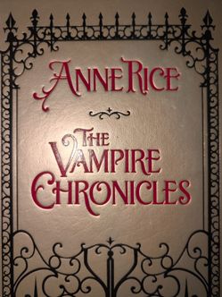 The Vampire Chronicles by Anne Rice