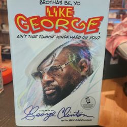 2014 Autographed Memoir Book By George Clinton (see ad)