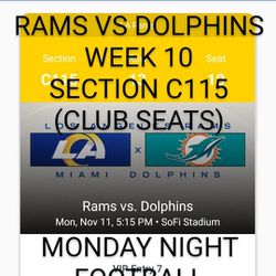 Rams vs. Dolphins; 4 Club Seats; Sec. C115, Row 13, Seats 10-13; $700 Each