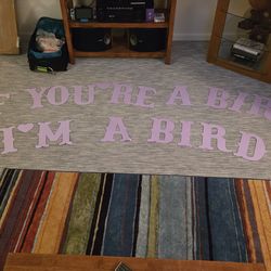 "If You're A Bird I'm A Bird" Quote for String Banner