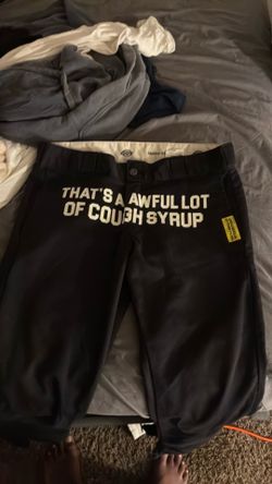 Awful lotta cough syrup pants