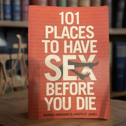 101 Places to Have Sex Before You Die Book