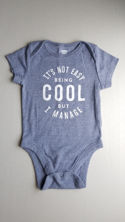 Old Navy Onesie "it's not easy being cool but I manage" 6-12 months